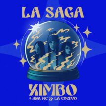 ANA MC Y XIMBO SE VUELVEN A REUNIR JUNTO A LA CUERVO PARA LANZAR SU NUEVO SENCILLO “LA SAGA”